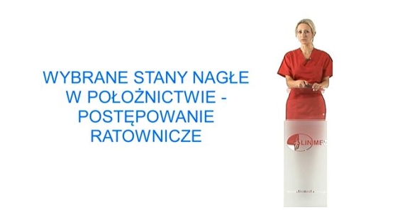 Wybrane stany nagłe w położnictwie - postępowanie ratownicze