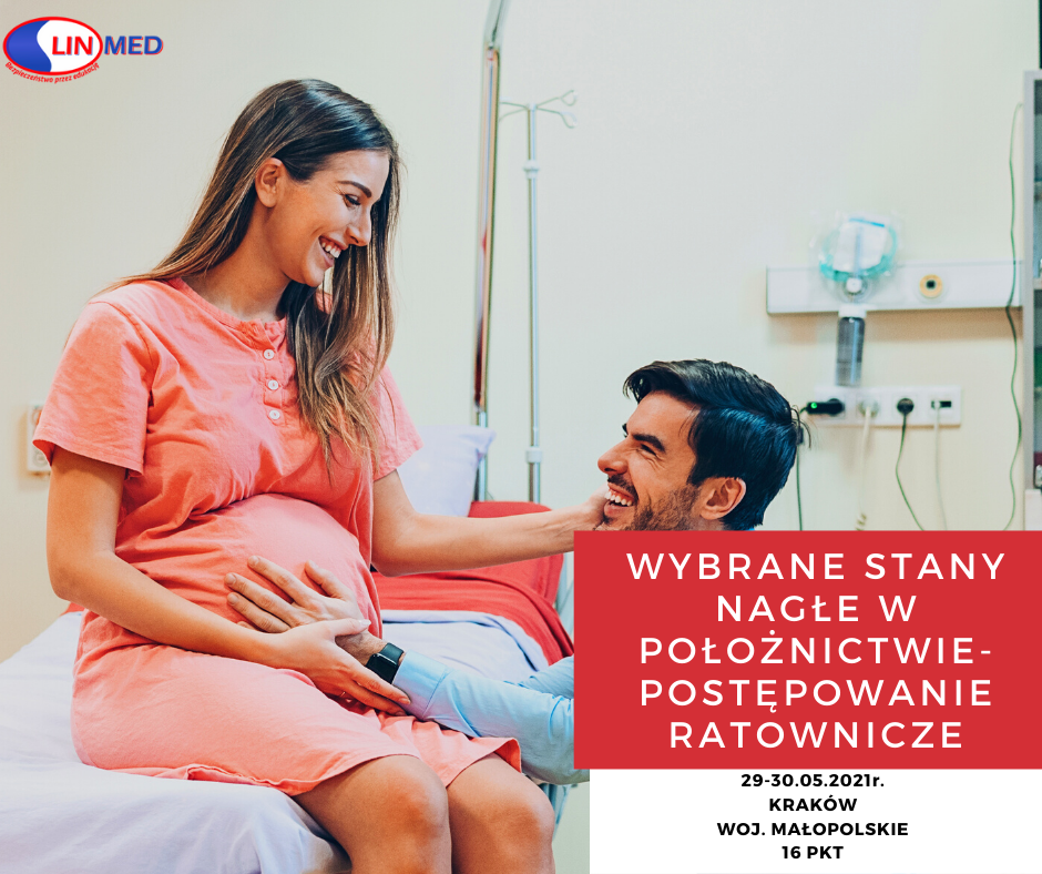 Warsztaty: Wybrane stany nagłe w położnictwie. Postępowanie ratownicze. 29-30.05.2021 r.