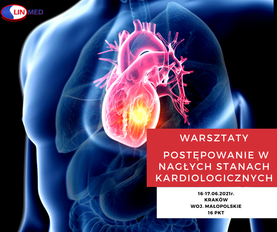 Warsztaty: Postępowanie w nagłych stanach kardiologicznych 16-17.06.2021 r.